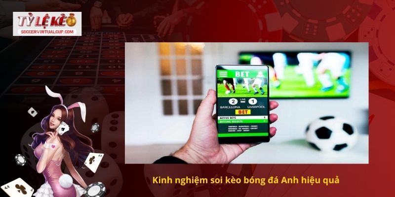 Nhận Định Soi Kèo Bóng Đá Anh 4 Kinh nghiệm soi kèo bóng đá Anh hiệu quả