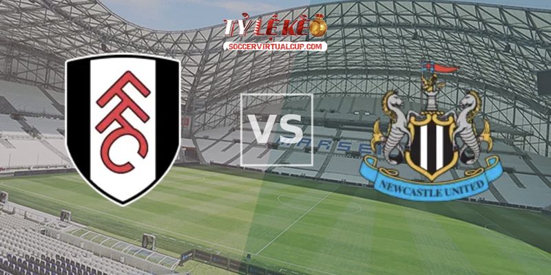 Soi kèo EPL: Fulham vs Newcastle - Vòng 38 Lúc 22h Ngày 24/5/2026 1 Fulham vs Newcastle