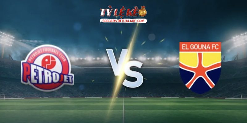 Soi kèo EGY PL: Petrojet vs El Gouna Lúc 21h Ngày 28/5/2026 1 Petrojet vs El Gouna