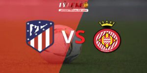 atletico madrid vs girona