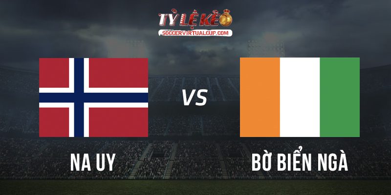 Soi Kèo World Cup 26: Bờ Biển Ngà vs Na Uy - Lúc 0h Ngày 1/7/2026 1 Bờ Biển Ngà vs Na Uy