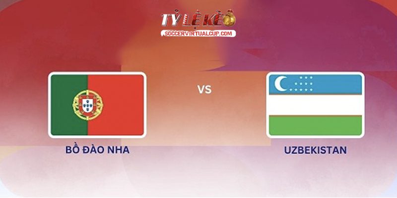 Soi Kèo World Cup 26: Bồ Đào Nha vs Uzbekistan - Lúc 0h Ngày 24/6/2026 1 Bồ Đào Nha vs Uzbekistan