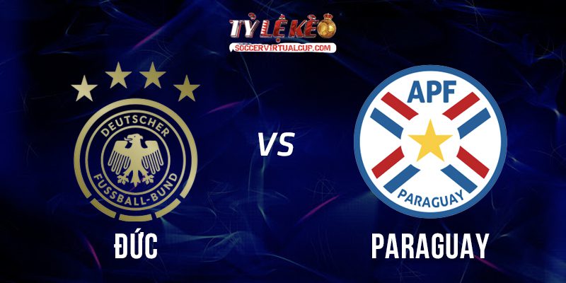 Soi Kèo World Cup 26: Đức vs Paraguay - Lúc 3h30 Ngày 30/6/2026 1 Đức vs Paraguay