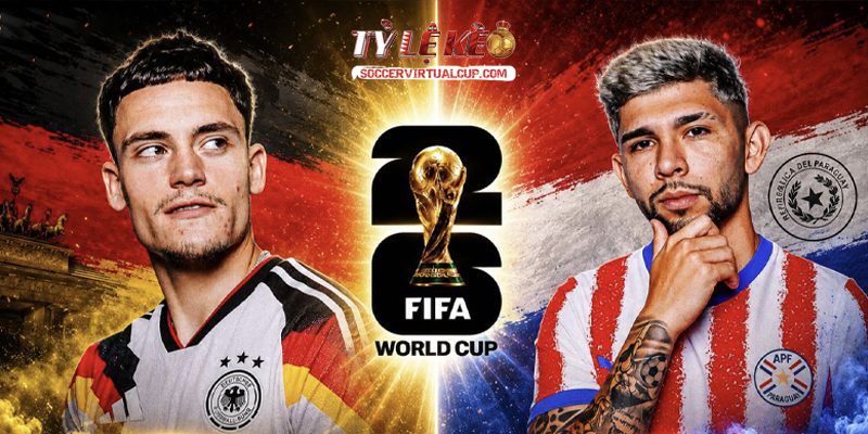 Soi Kèo World Cup 26: Đức vs Paraguay - Lúc 3h30 Ngày 30/6/2026 2 Keonhacai 5