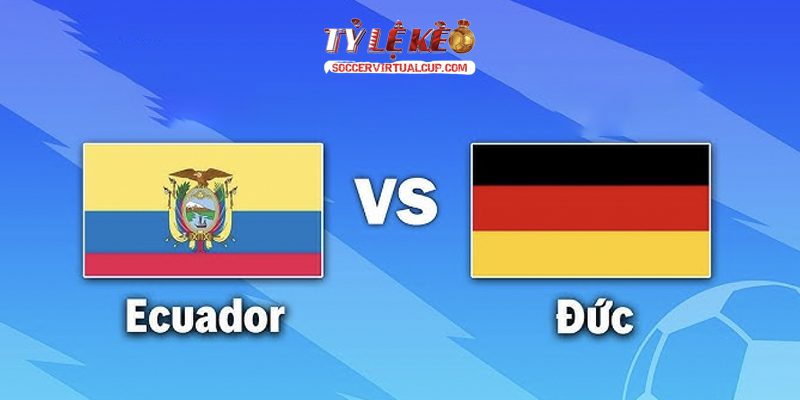 Soi Kèo World Cup 26: Ecuador vs Đức - Lúc 3h Ngày 26/6/2026 1 Ecuador vs Đức