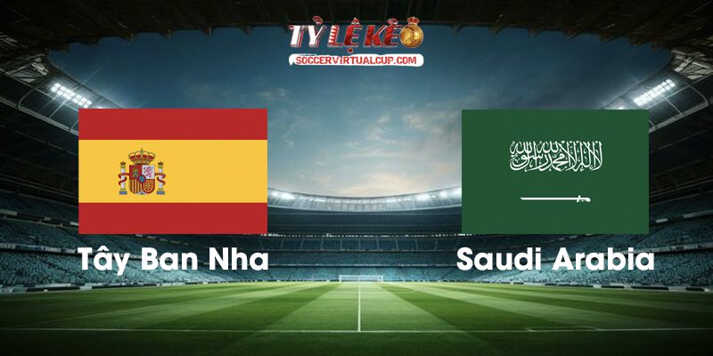 Tây Ban Nha vs Saudi Arabia