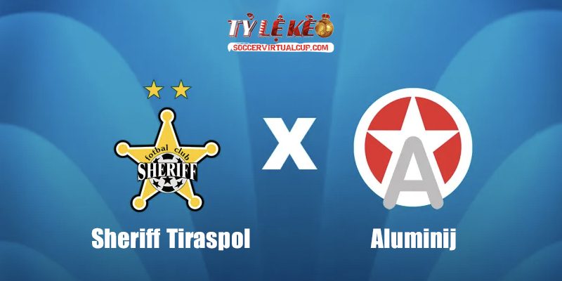 Soi Kèo C2: Aluminij vs Sheriff Tiraspol - Lúc 1h ngày 17/07/2026 1 Aluminij vs Sheriff Tiraspol