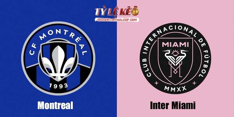 Soi Kèo MLS: Montreal vs Inter Miami - Lúc 6h30 Ngày 26/7/2026 1 Montreal vs Inter Miami