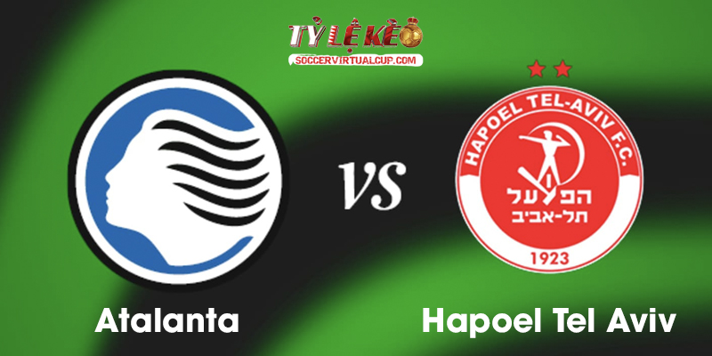 Soi Kèo C3: Atalanta vs Hapoel Tel Aviv - Lúc 1h30 Ngày 21/8/2026 1 Atalanta vs Hapoel Tel Aviv