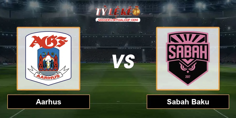 Soi Kèo C1: Sabah Baku vs Aarhus - Lúc 23h Ngày 11/8/2026 1 Sabah Baku vs Aarhus